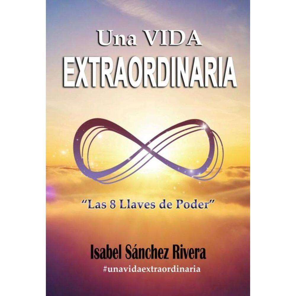 Una Vida Extraordinaria. Las 8 Llaves de Poder - Espanhol