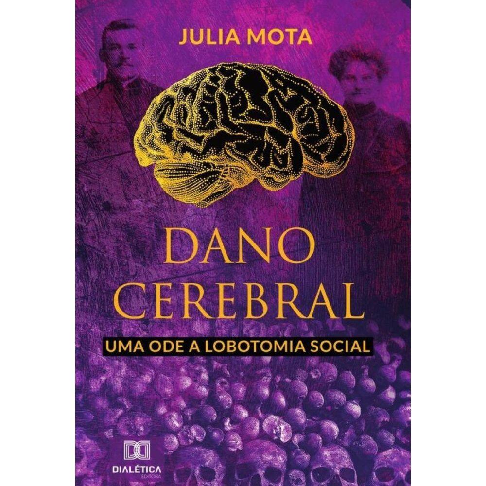 Dano cerebral, uma ode a lobotomia social - Português