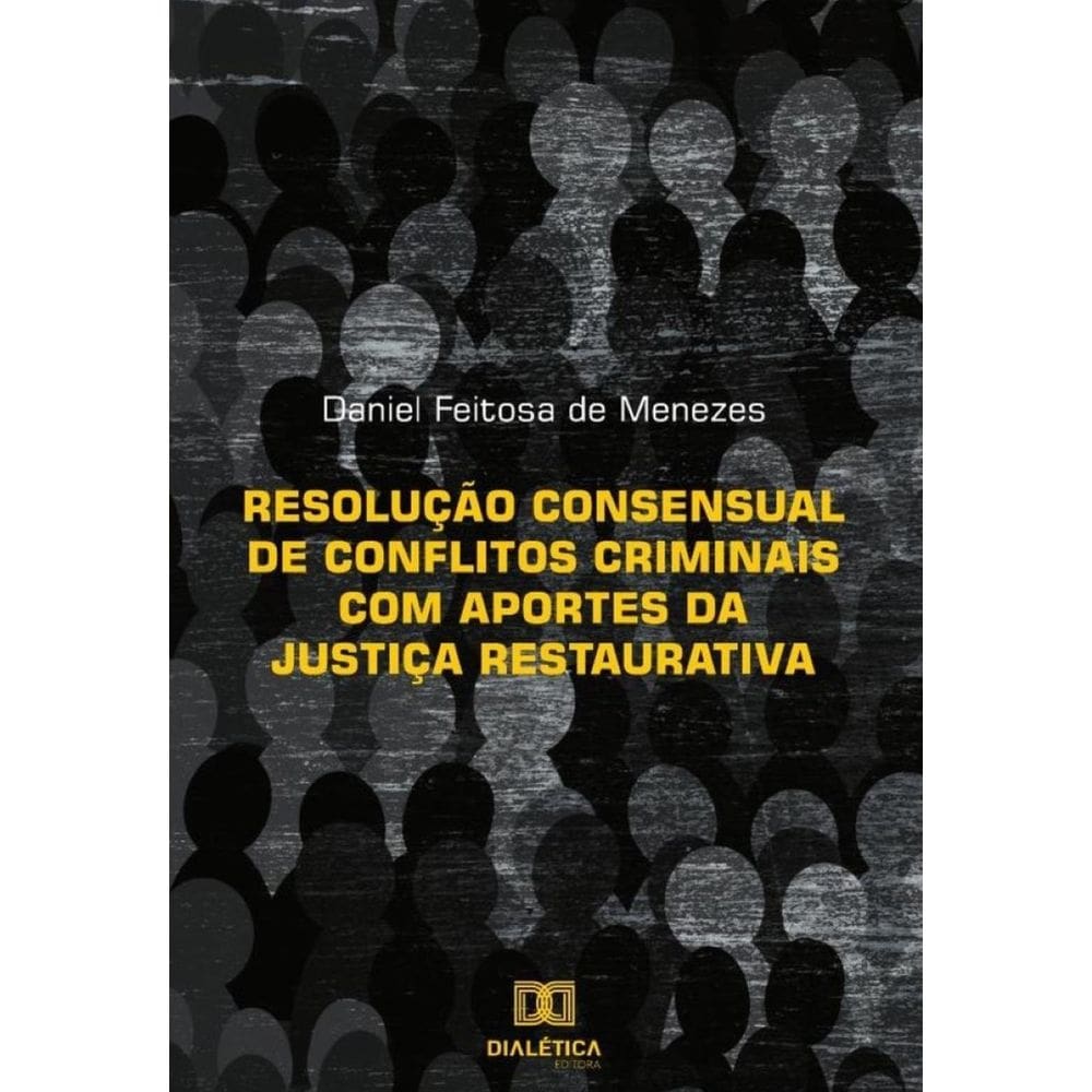 Resolução consensual de conflitos criminais com aportes da Justiça\r\nRestaurativa - Português