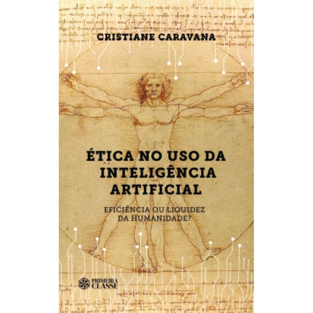 Ética no uso da inteligência artificial: Eficiência ou liquidez da humanidade?