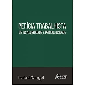 Perícia Trabalhista De Insalubridade E Periculosidade