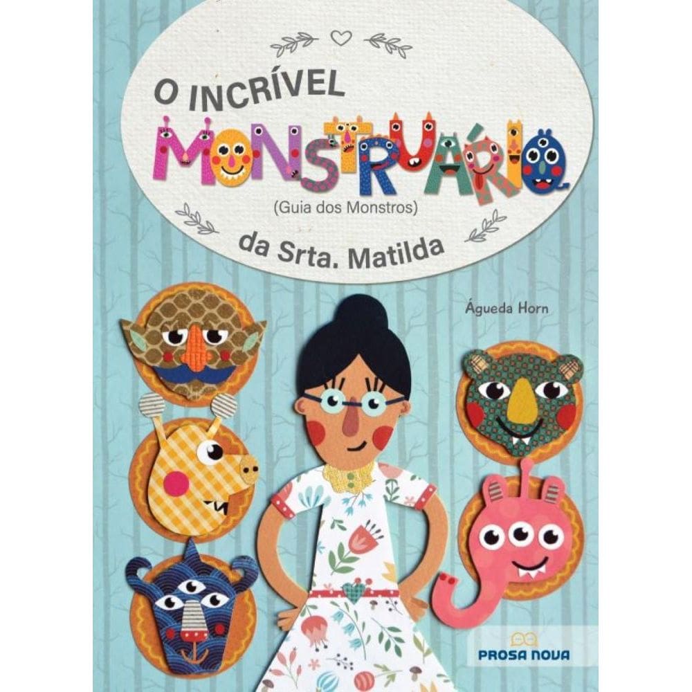 O incrível monstruário da Srta. Matilda:  Guia dos Monstros