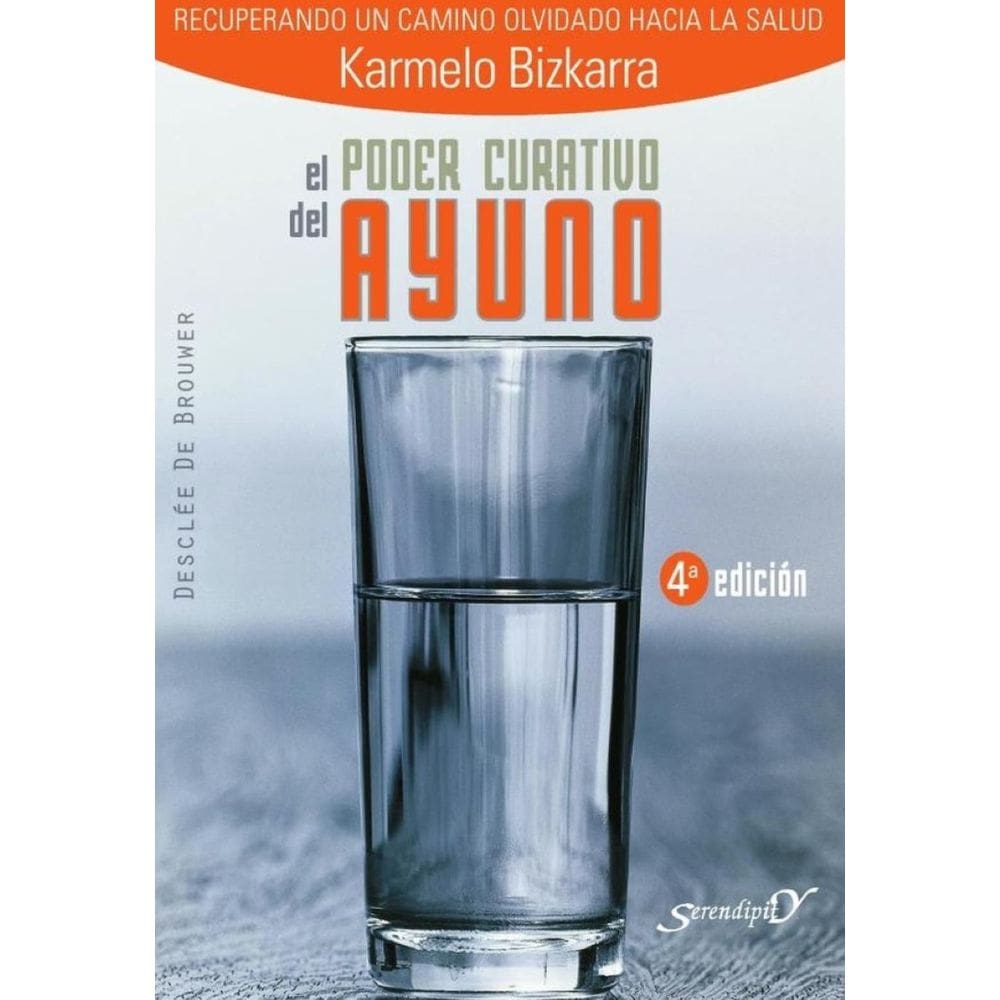 El poder curativo del ayuno. Recuperando un camino olvidado hacia la salud - Espanhol