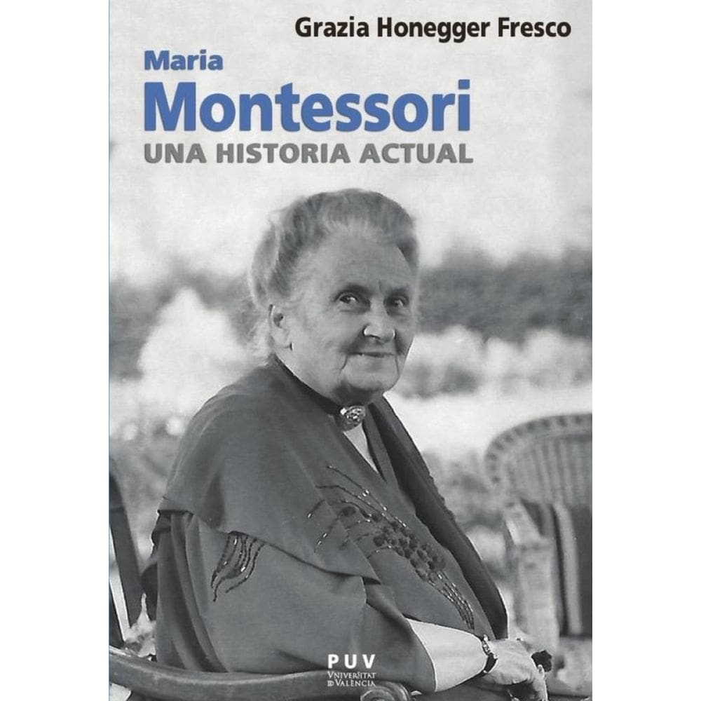 Maria Montessori, una historia actual - Espanhol