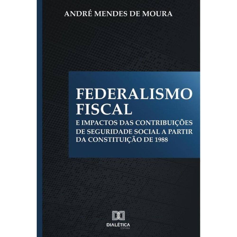 Federalismo Fiscal e impactos das contribuições de Seguridade Social a partir da Constituição de 198