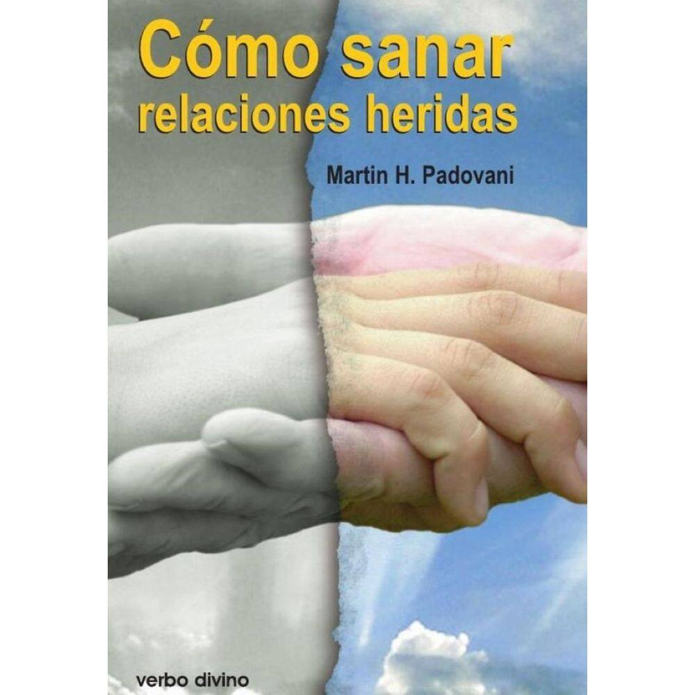 Cómo sanar relaciones heridas - Espanhol