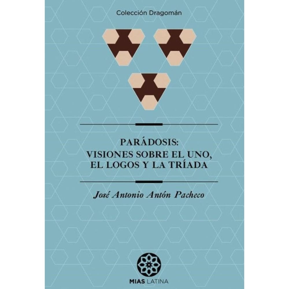 PARÁDOSIS: Visiones sobre el Uno, el Logos y la Tríada - Espanhol