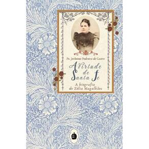 A Virtude de Santa Fé: A biografia de Zélia Magalhães