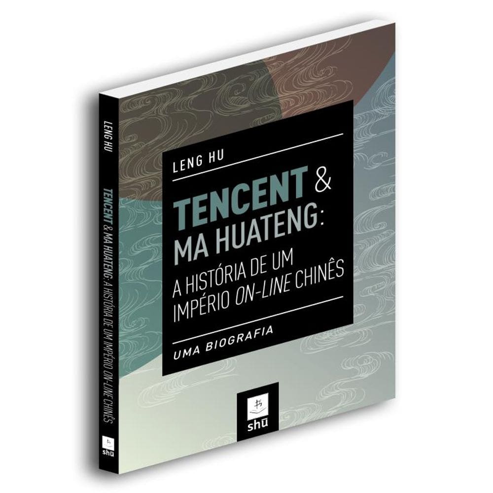 Tencent & Ma Huateng: A História De Um Império On-Line Chinês