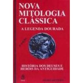 Nova Mitologia Classica - A Legenda Dourada