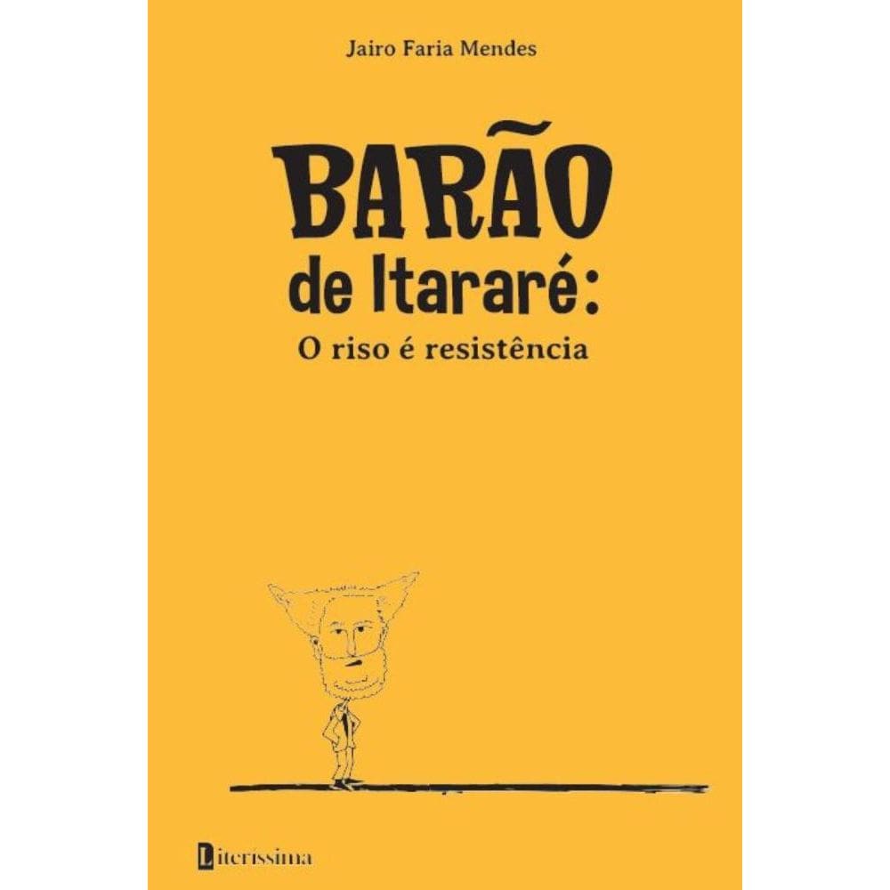 Barão De Itaraé: O Riso É Resistência