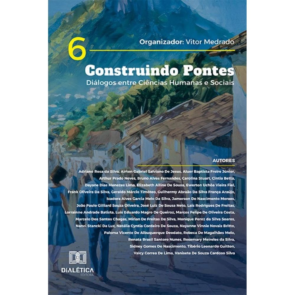 Construindo Pontes: Diálogos entre Ciências Humanas e Sociais – Volume 6