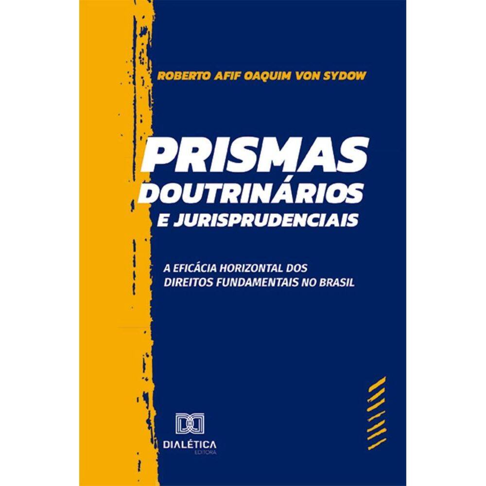 Prismas Doutrinários e Jurisprudenciais: a eficácia horizontal dos direitos fundamentais no Brasil