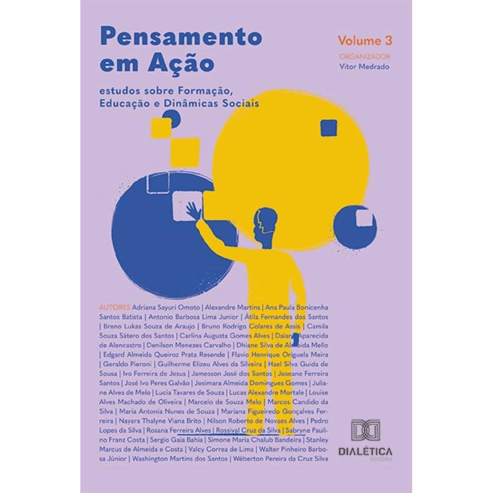 Pensamento em Ação: estudos sobre Formação, educação e Dinâmicas Sociais – Volume 3