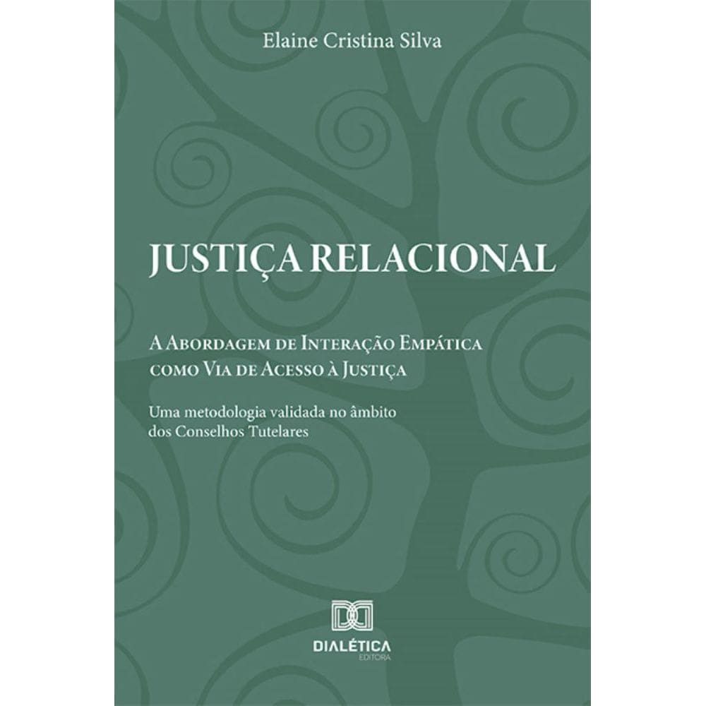 Justiça relacional: a Abordagem de Interação Empática como via de acesso à justiça – uma metodologia validada no âmbito dos Conselhos Tutelares