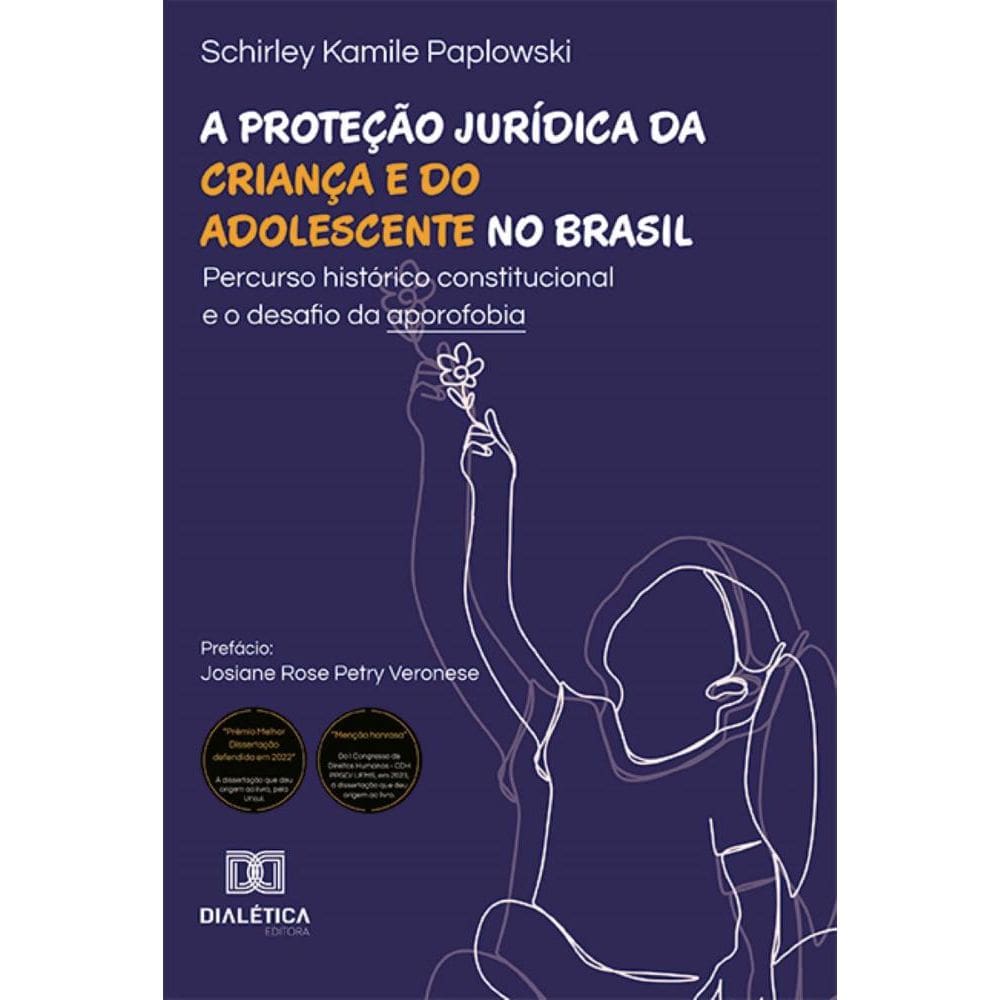 A Proteção Jurídica da Criança e do Adolescente no Brasil: percurso histórico constitucional e o desafio da aporofobia