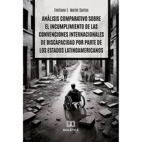 Análisis comparativo sobre el incumplimiento de las convenciones internacionales de discapacidad por parte de los Estados Latinoamericanos