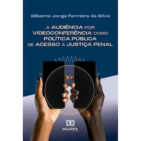 A audiência por videoconferência como política pública de acesso à justiça penal