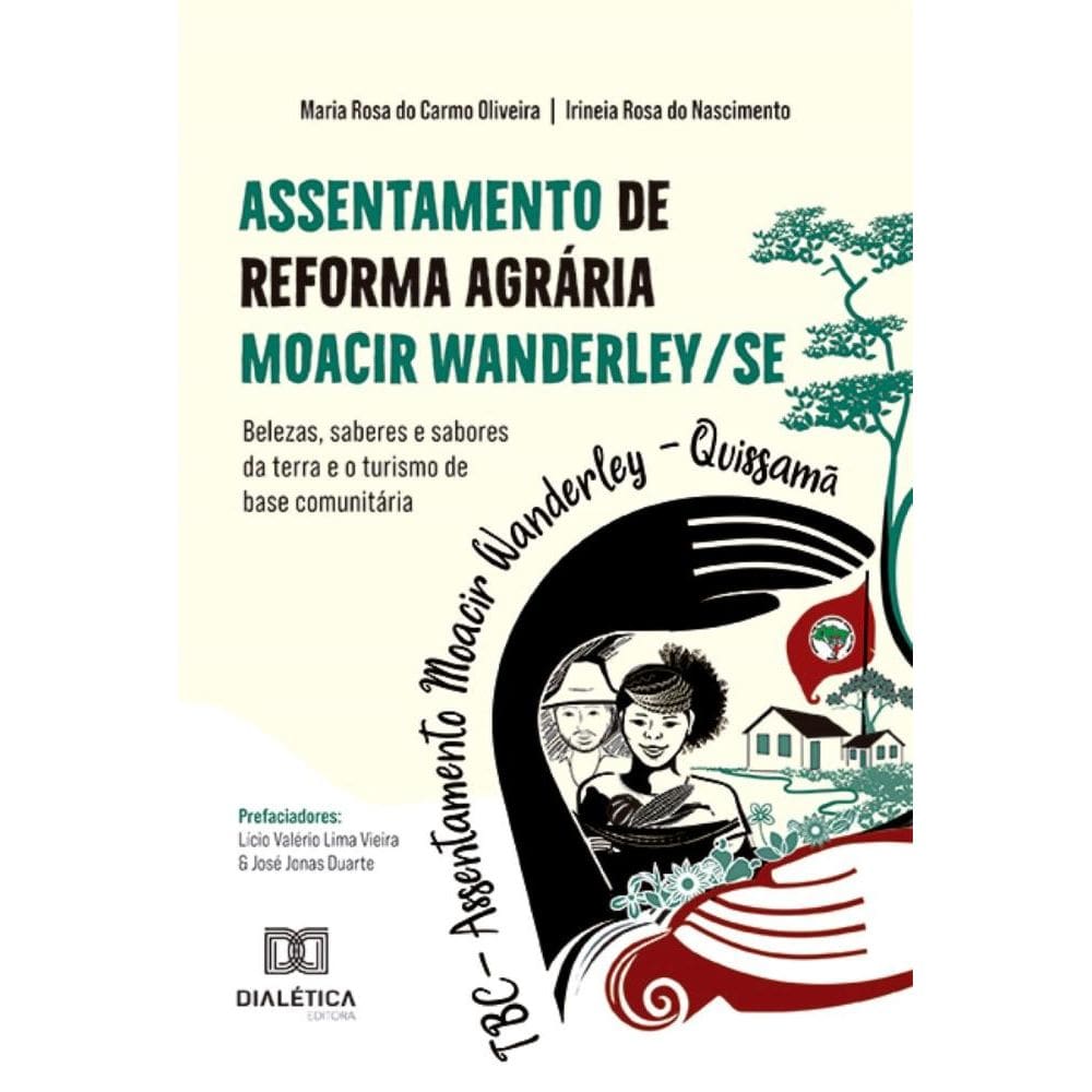 Assentamento de Reforma Agrária Moacir Wanderley/SE: belezas, saberes e sabores da terra e o turismo de base comunitária