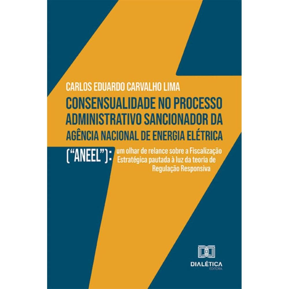Consensualidade no processo administrativo sancionador da Agência Nacional de Energia Elétrica (ANEEL): um olhar de relance sobre a Fiscalização Es