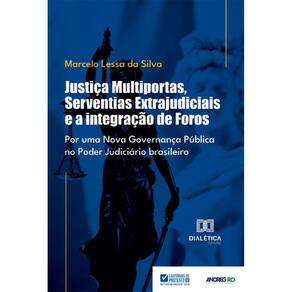 Justiça Multiportas, Serventias Extrajudiciais e a integração de Foros: Por uma Nova Governança Pública no Poder Judiciário brasileiro