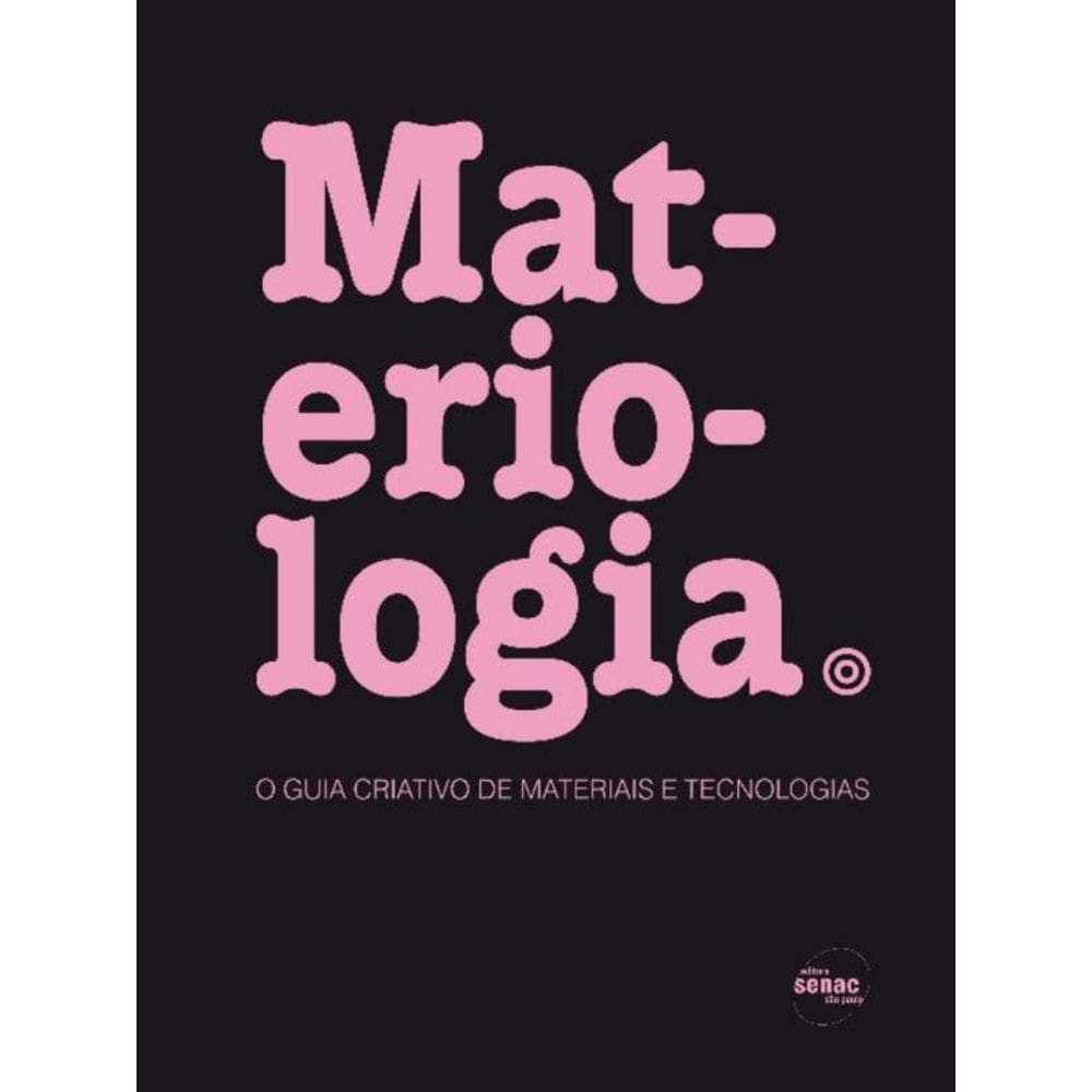 Materiologia: o Guia Criativo De Materiais e Tecn