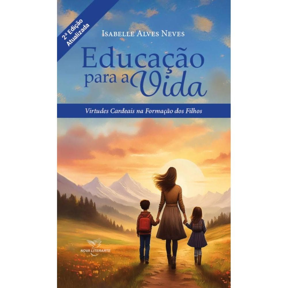 Educação para a vida: Virtudes cardeais na formação dos filhos