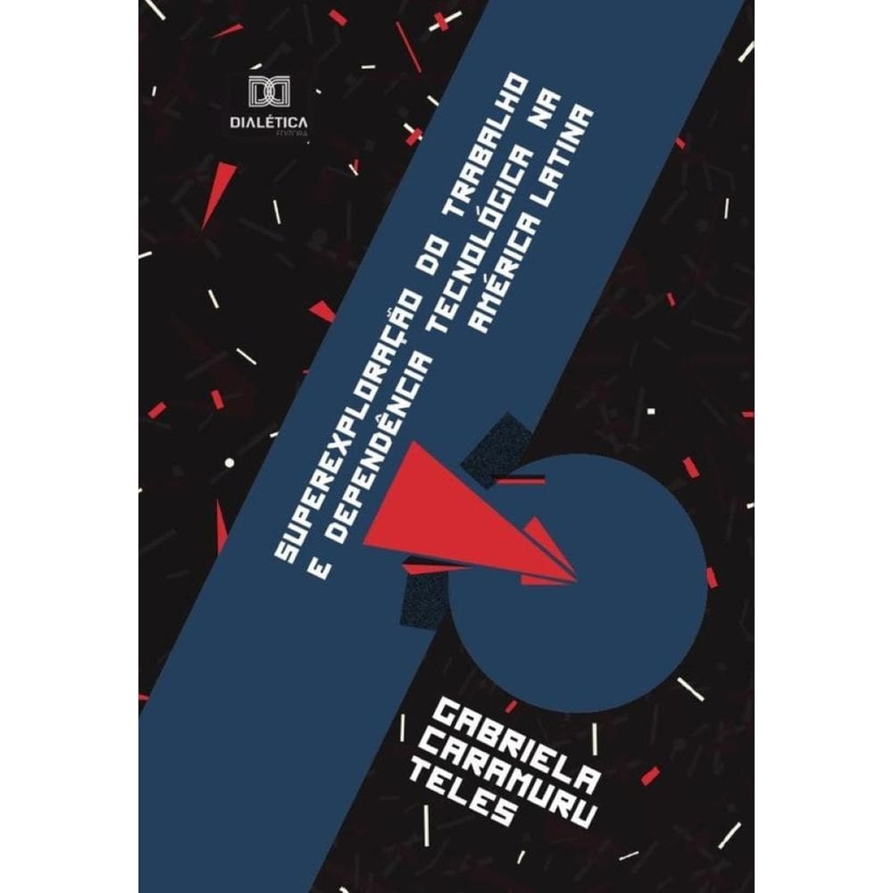Superexploração do trabalho e dependência tecnológica na América Latina-Português