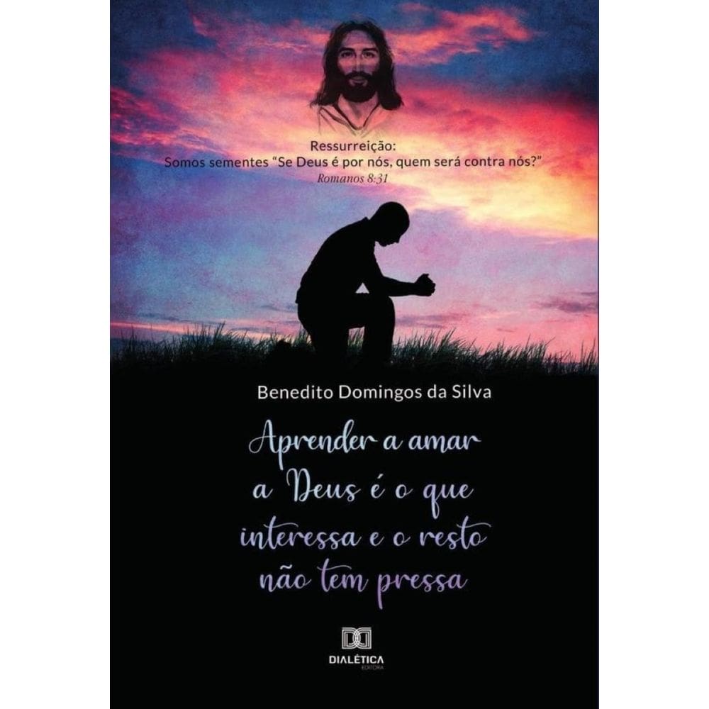 Aprender a amar a Deus é o que interessa e o resto não tem pressa-Português
