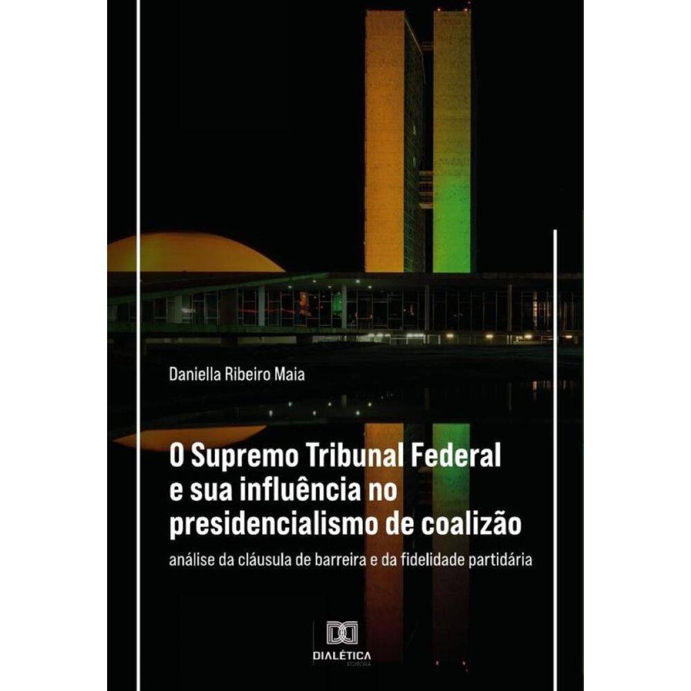 O Supremo Tribunal Federal e sua influência no presidencialismo de coalizão-Português
