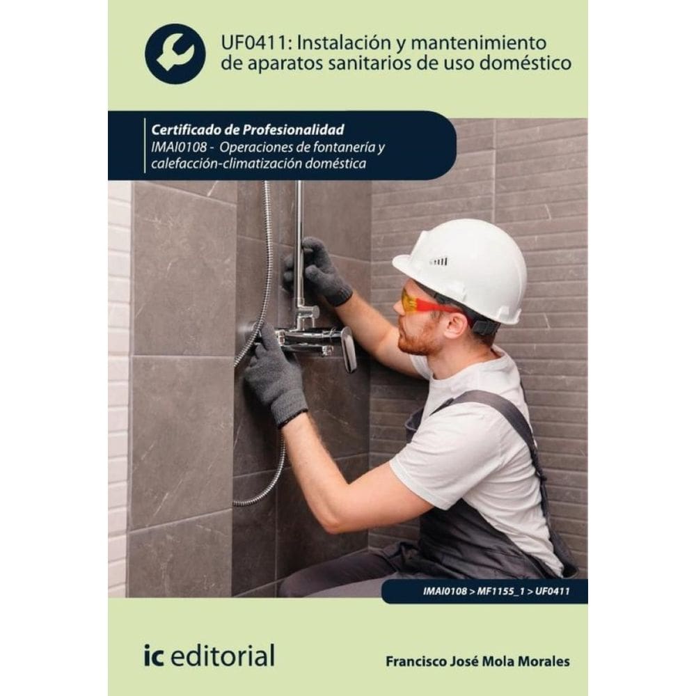 Instalación y mantenimiento de aparatos sanitarios de uso doméstico. IMAI0108 - Operaciones de fonta