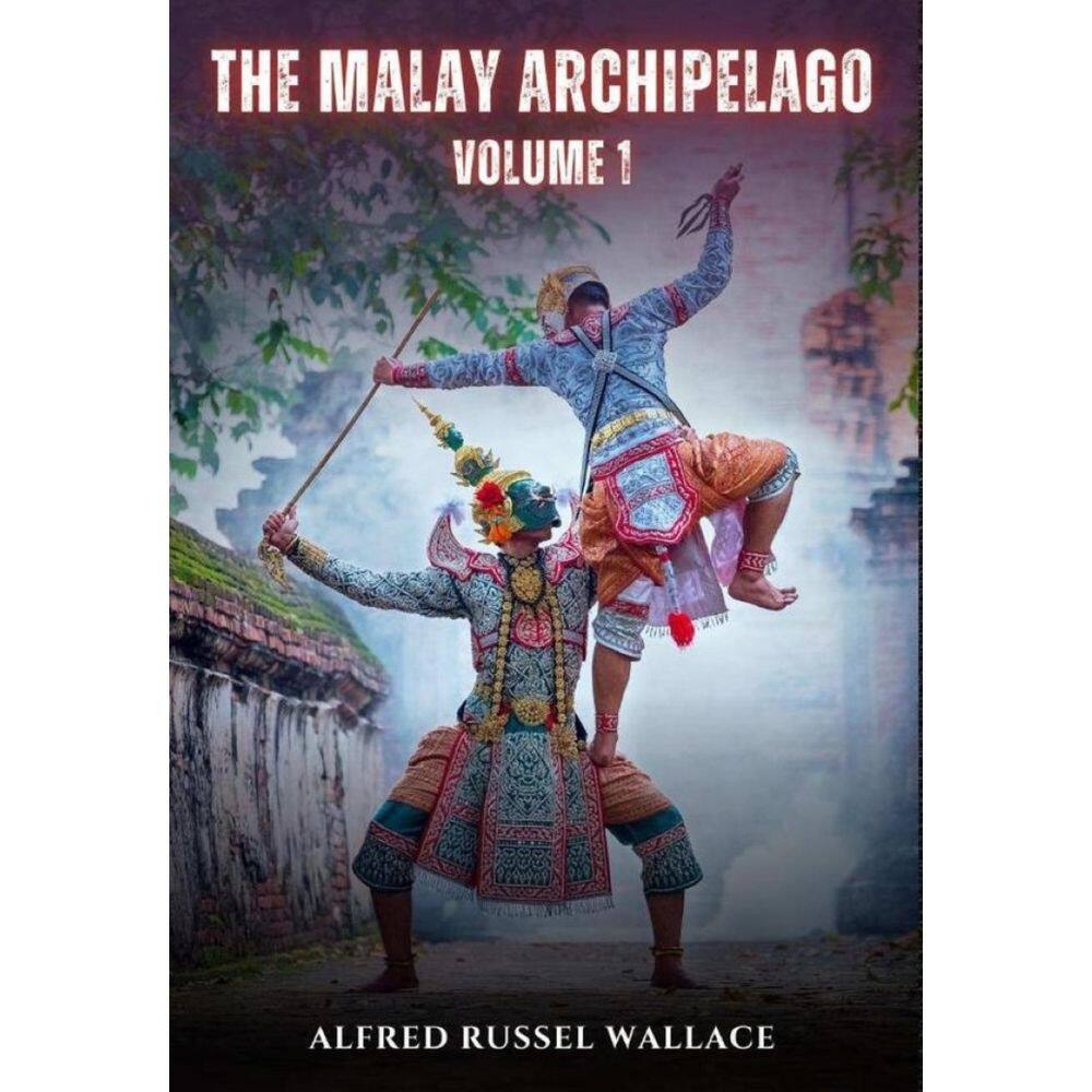 The Malay Archipelago, Volume 1 - Inglês