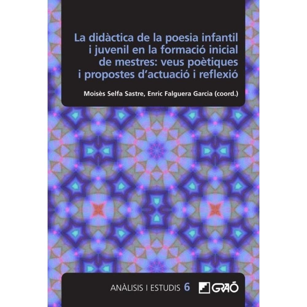 La didàctica de la poesia infantil i juvenil en la formació inicial de mestres: veus poètiques i pro