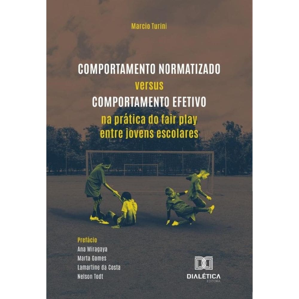Comportamento Normatizado Versus Comportamento Efetivo Na Prática Do Fair Play Entre Jovens Escolare