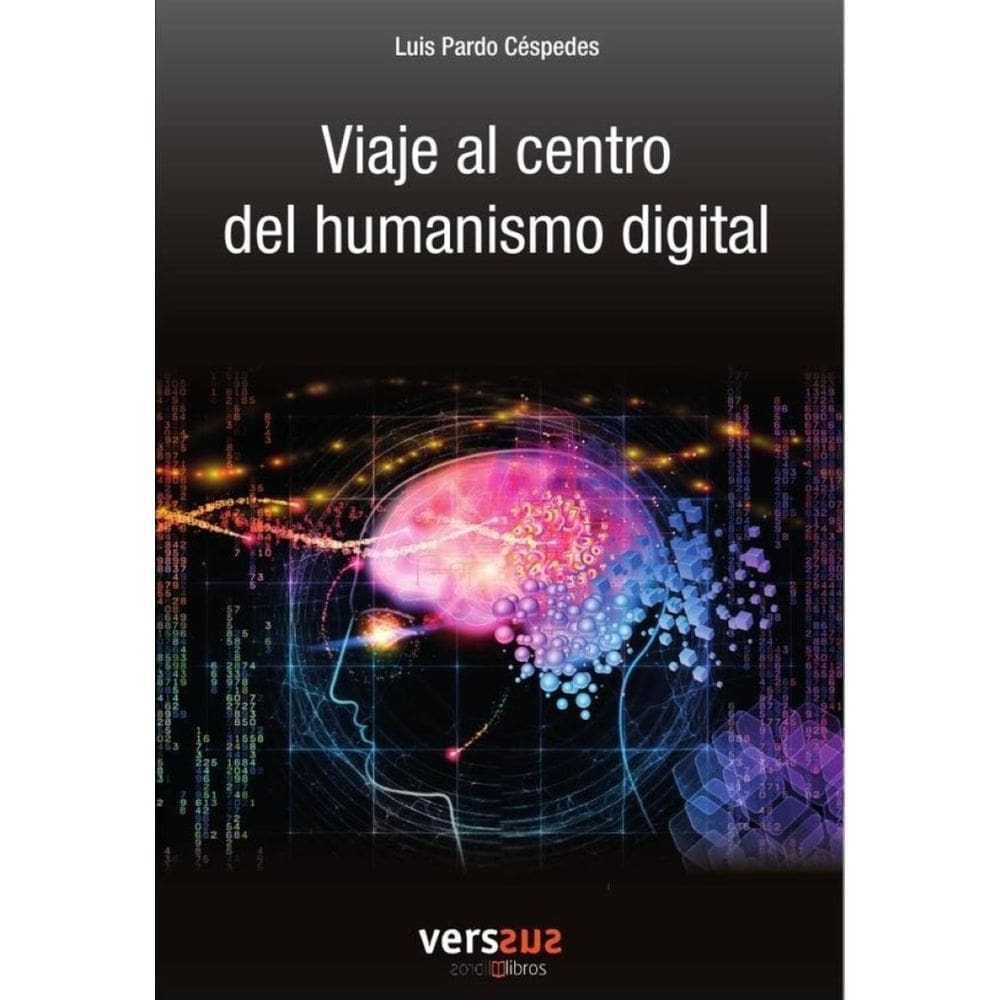 Viaje al centro del humanismo digital - Espanhol