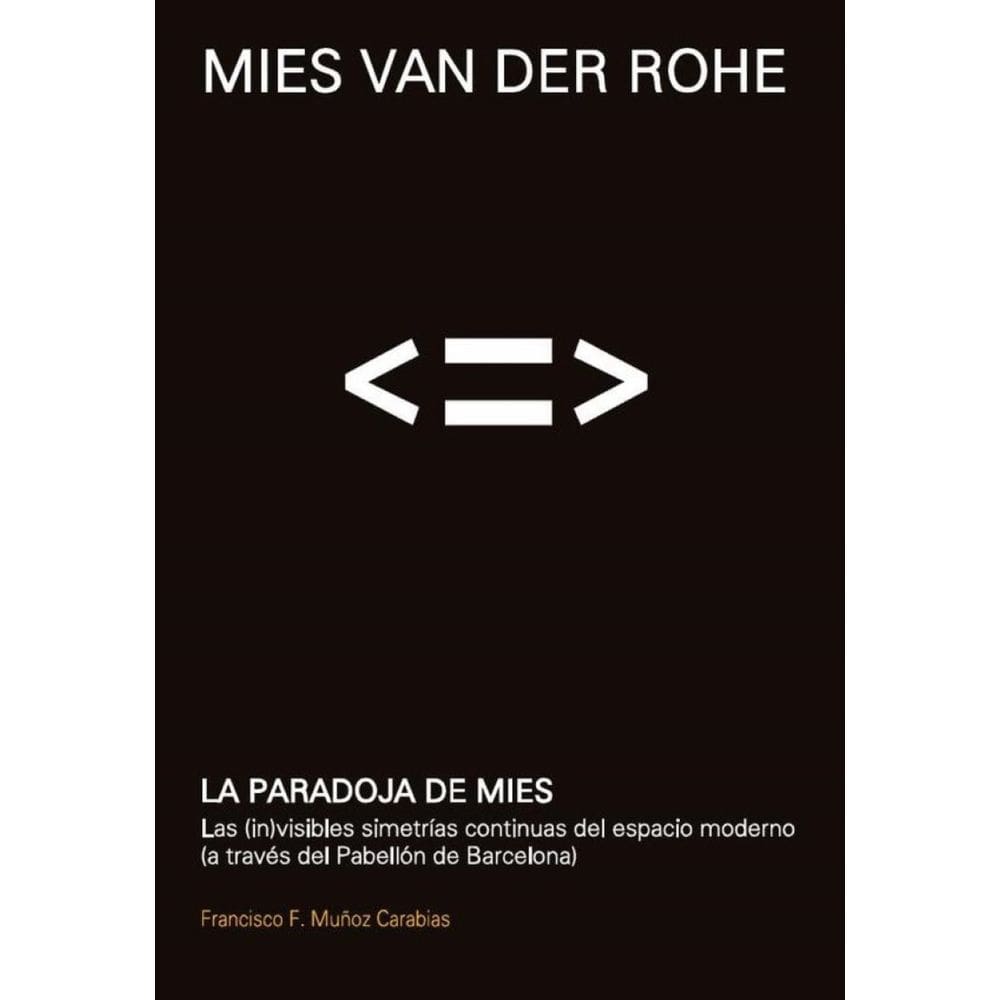 Mies Van Der Rohe. La paradoja de Mies - Espanhol