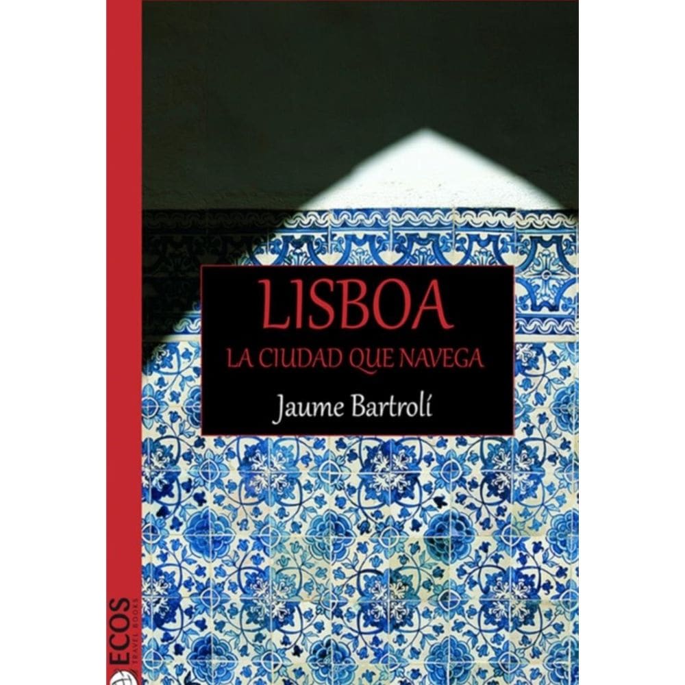 Lisboa, la ciudad que navega - Espanhol