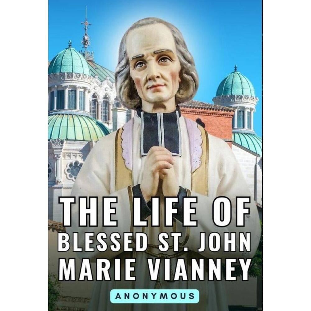 The Life of Blessed St. John Marie Vianney - Inglês