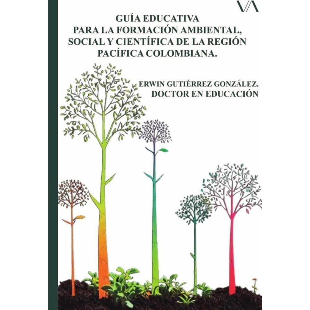 Guía educativa para la formación ambiental, social y científica de la región pacífica colombiana - E
