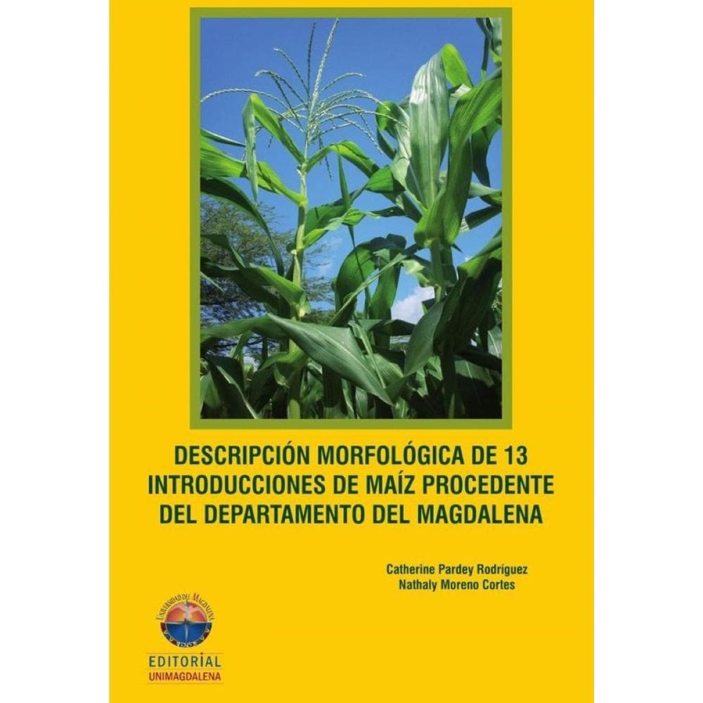 Descripción morfológica de 13 introducciones de maíz procedentes del Departamento del Magdalena - Es