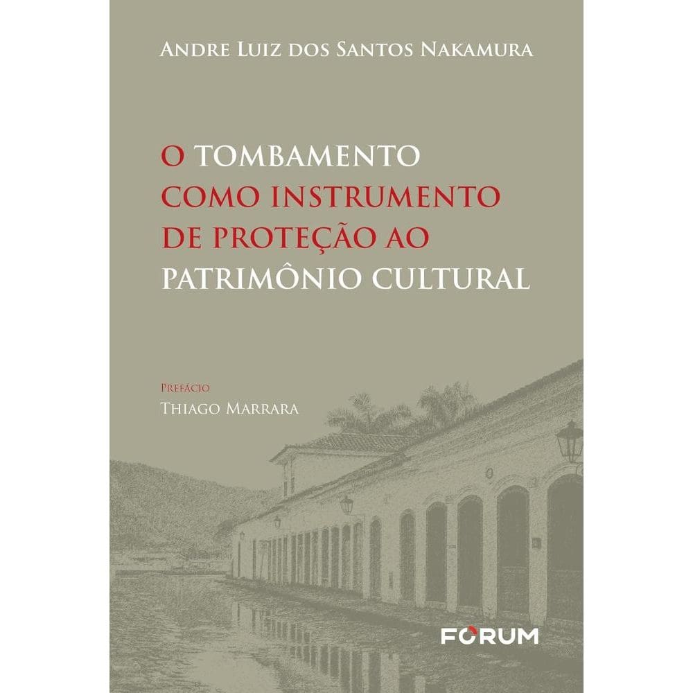 O tombamento como instrumento de proteção ao patrimônio cultural