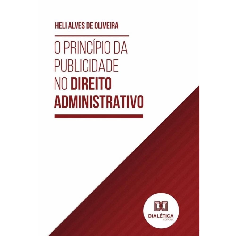O Princípio da Publicidade no Direito Administrativo-Português