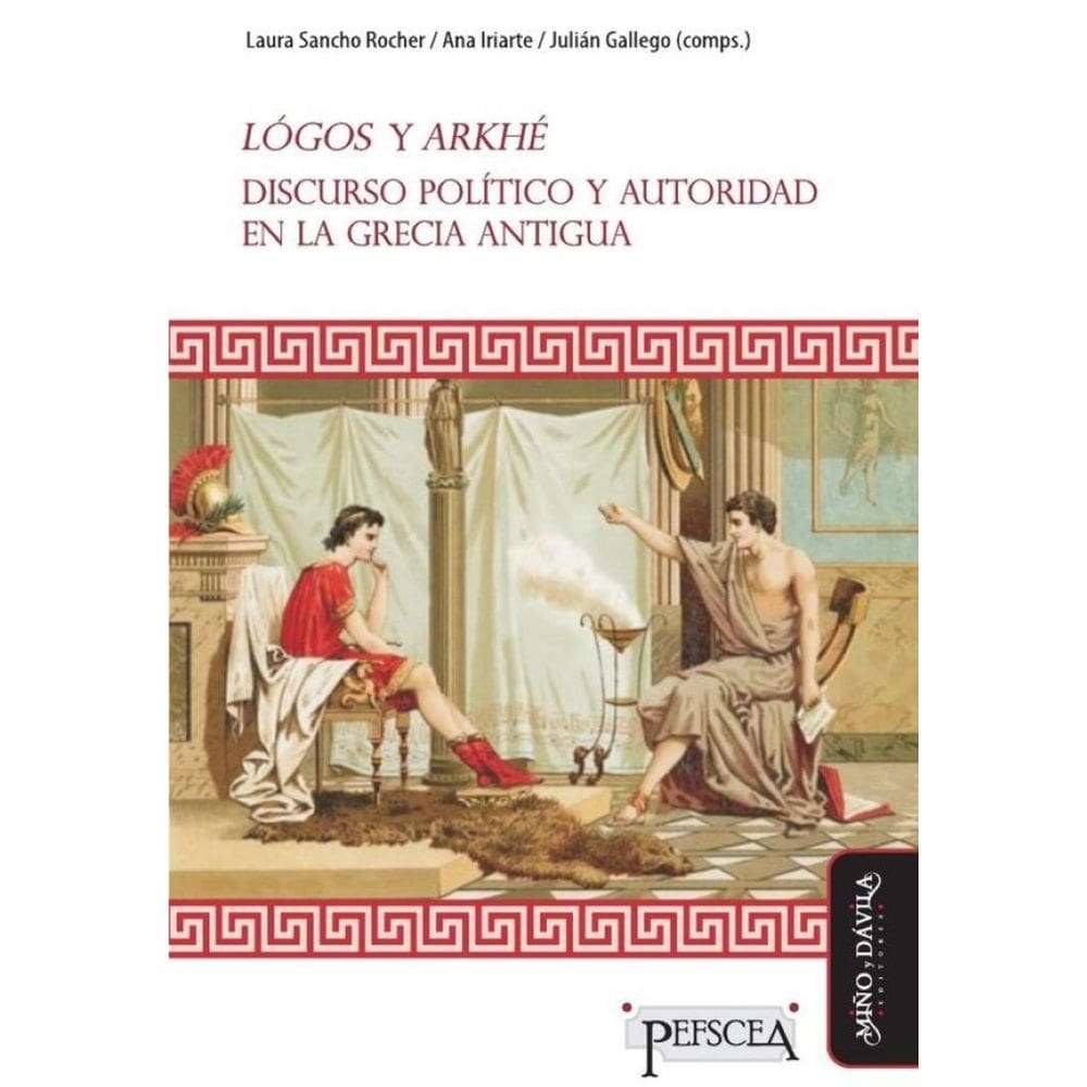 Lógos y Arkhé. Discurso político y autoridad en la Grecia antigua - Espanhol