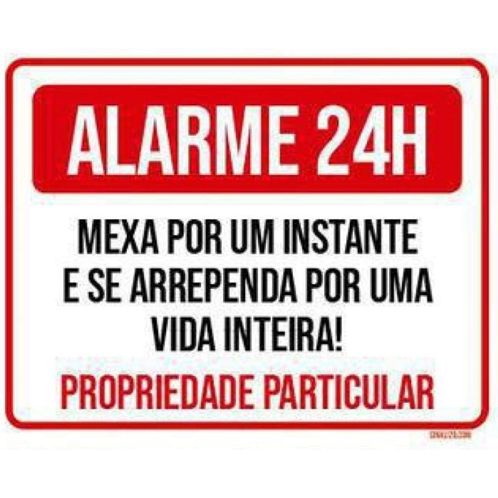 Placa Alarme 24 Horas Mexa Um Instante E Se Arrependa 18X23