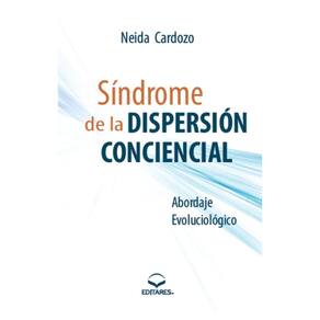 Síndrome de la dispersión conciencial: Abordaje evoluciológico