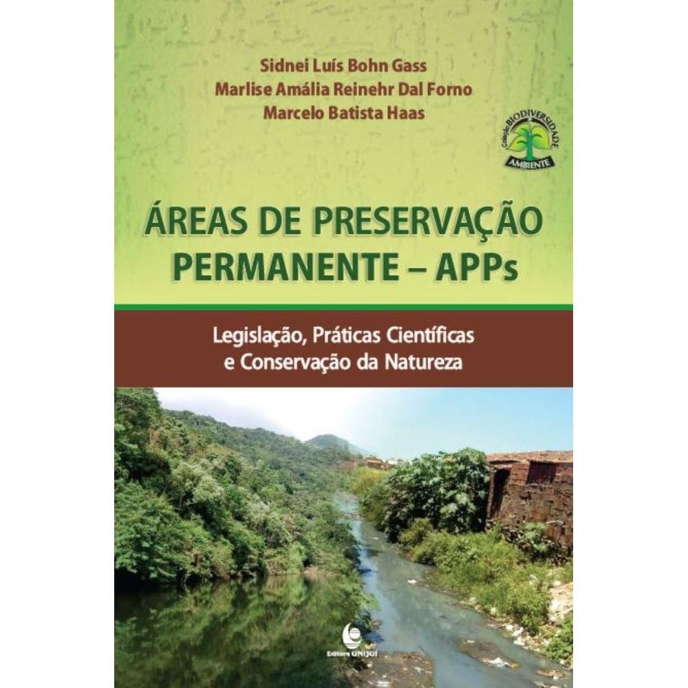 Áreas de Preservação Permanente - APPs: Legislação, Práticas Científicas e Conservação da Natureza