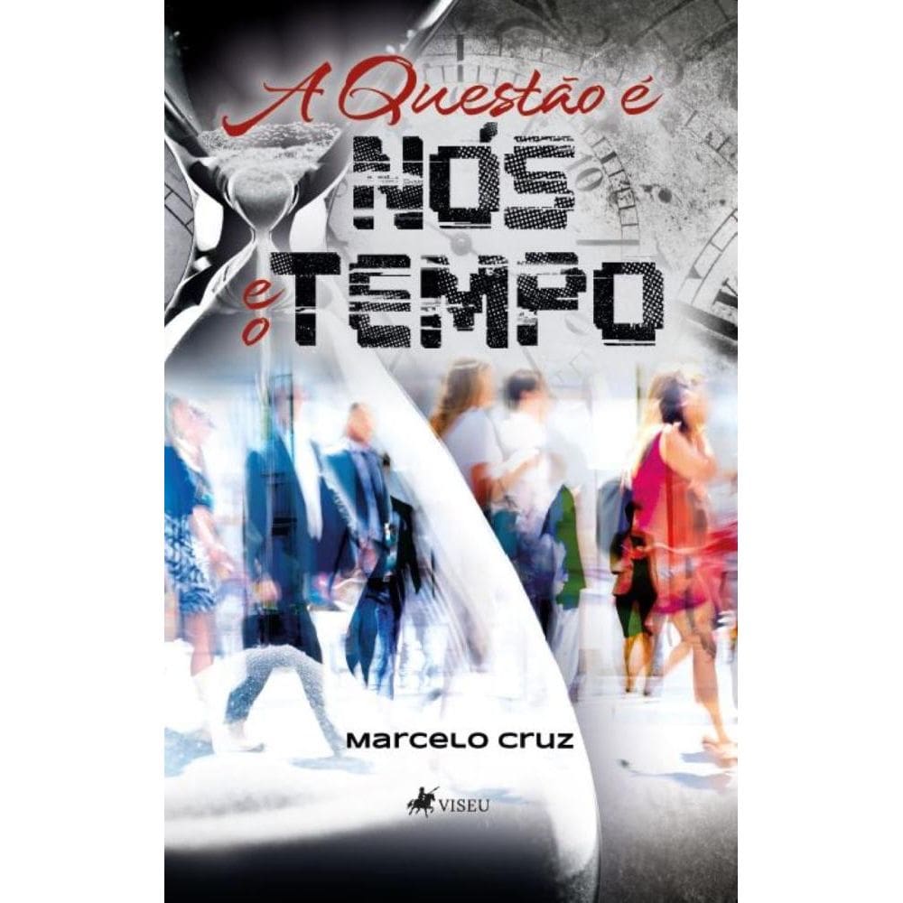 A Questão é nós e o Tempo