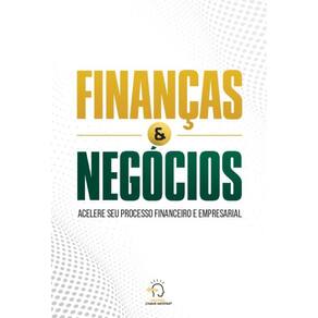 Finanças e negócios: acelere seu processo financeiro e empresarial