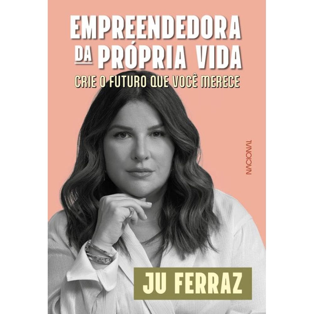 Empreendedora Da Própria Vida - Crie O Futuro Que Você Merece