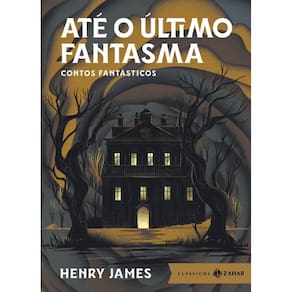 Ate O Ultimo Fantasma: Contos Fantasticos (Edicao Bolso De Luxo)